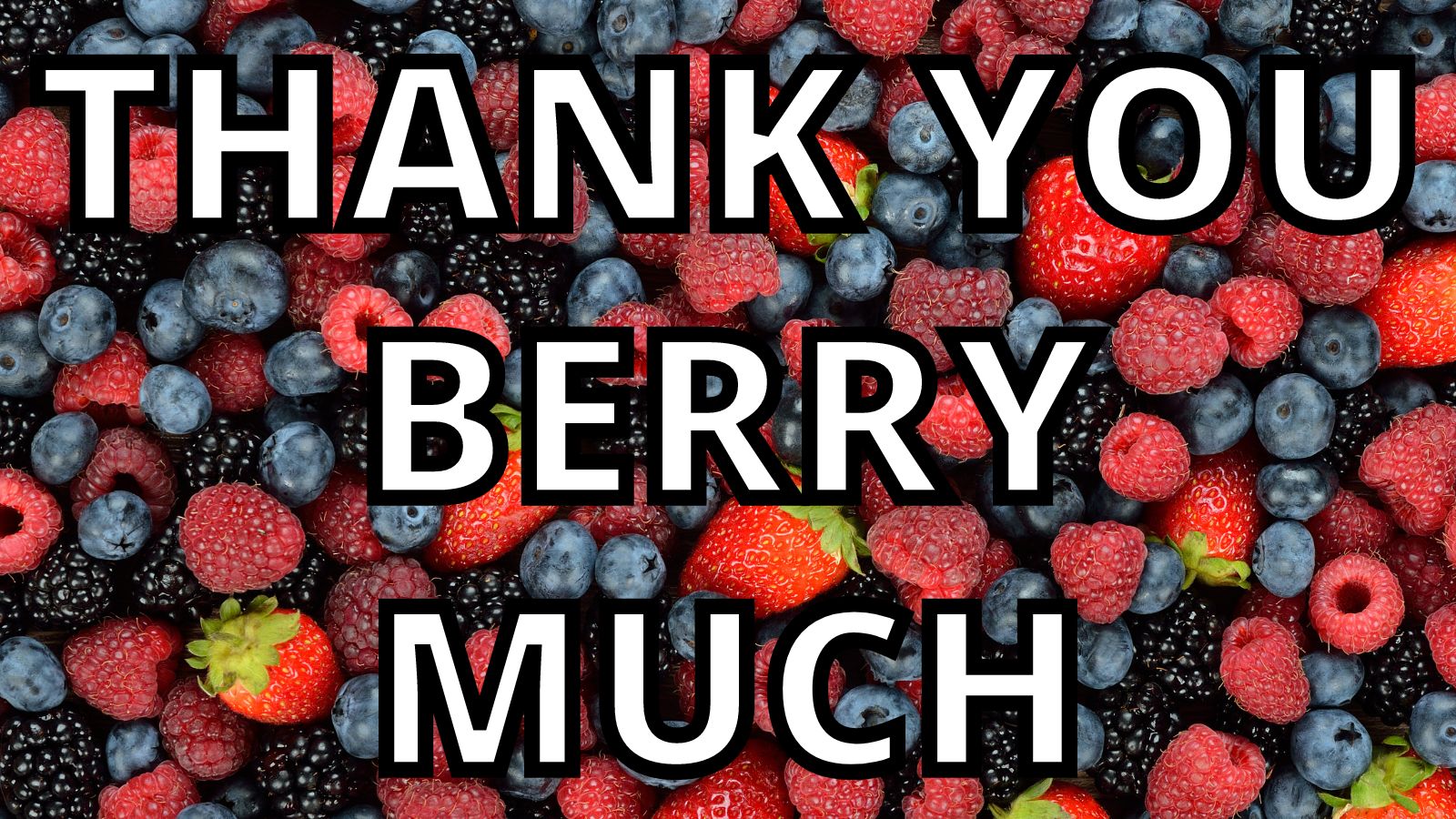 Thank You Berry Much Meme