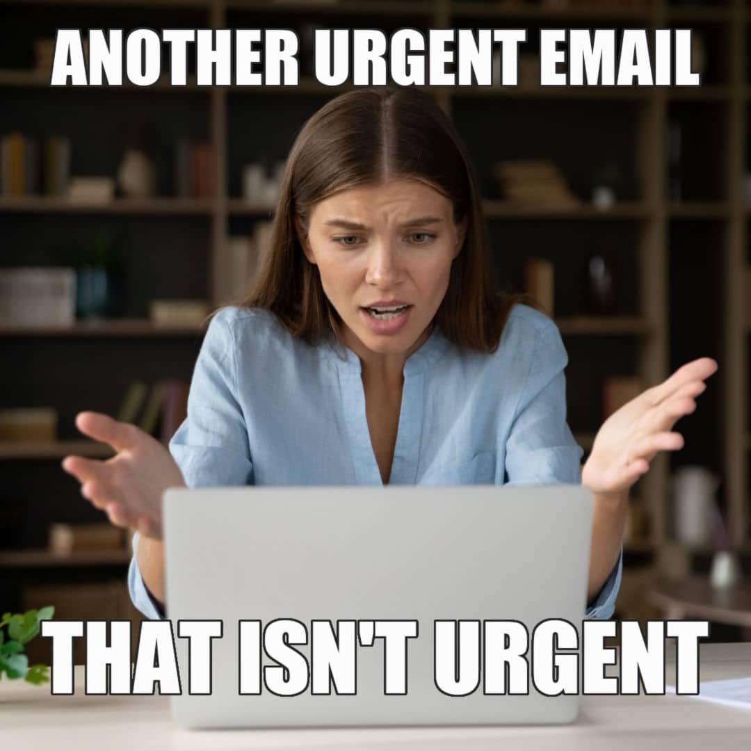 Funny Work Memes - Not Urgent Email