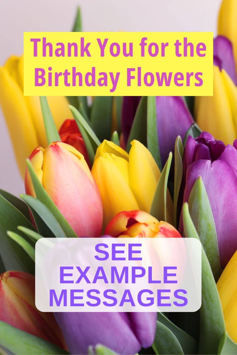 15 Thank You for the Birthday Flowers Wording Examples
