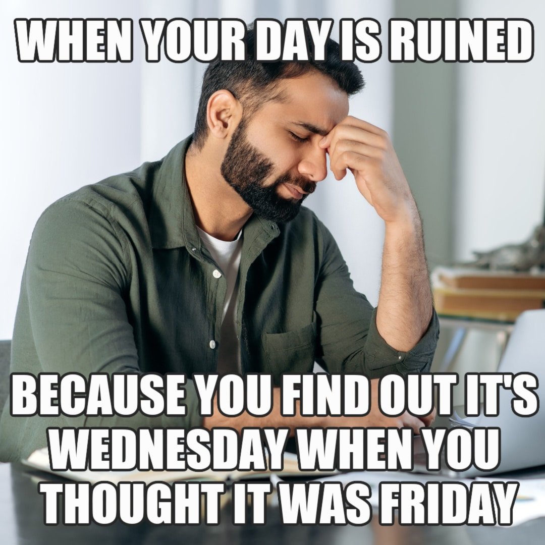 Wednesday Not Friday Meme